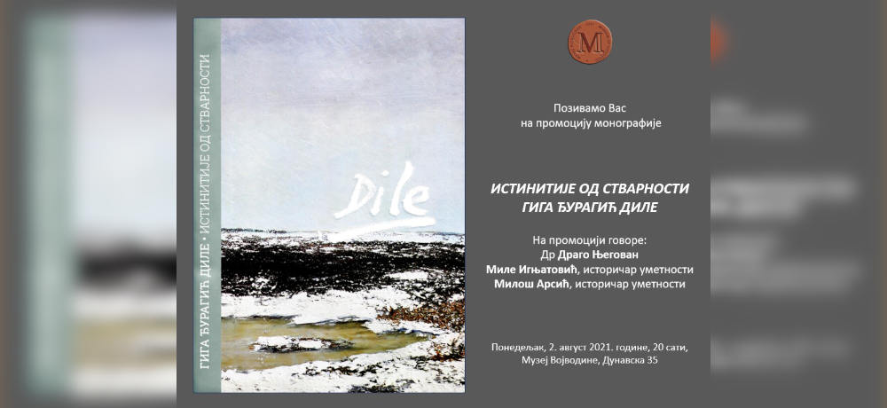 Promocija monografije ISTINITIJE OD STVARNOSTI – GIGA ĐURAGIĆ DILE